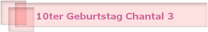 10ter Geburtstag Chantal 3