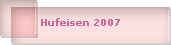 Hufeisen 2007