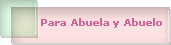 Para Abuela y Abuelo
